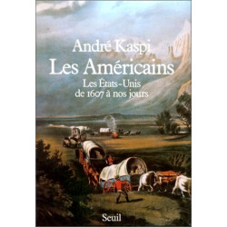 Les Américains. Les Etats-Unis de 1607 à nos jours