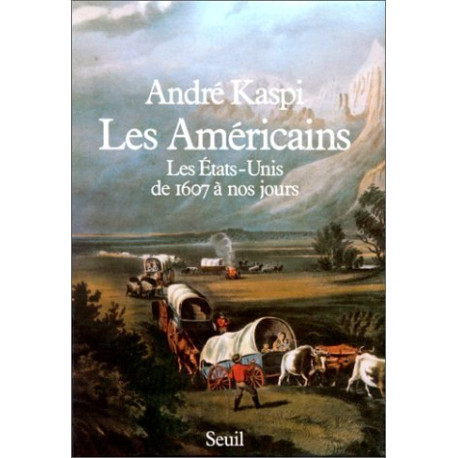 Les Américains. Les Etats-Unis de 1607 à nos jours