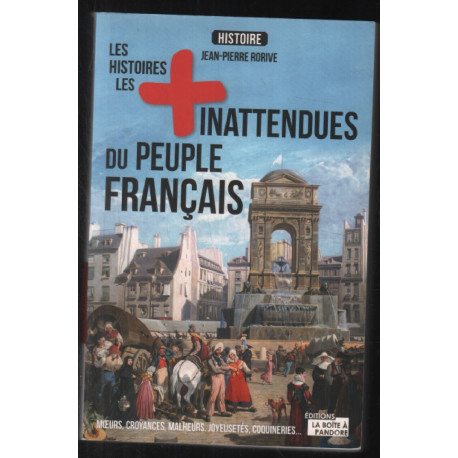 Les histoires les plus inattendues du peuple français