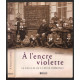 À l'encre violette: Un siècle de vie à l'école communale