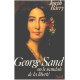 George Sand ou le Scandale de la liberté