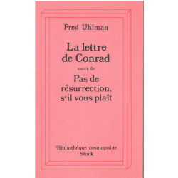 La lettre de conrad (suivi de) pas de résurrection s'il vous plait...