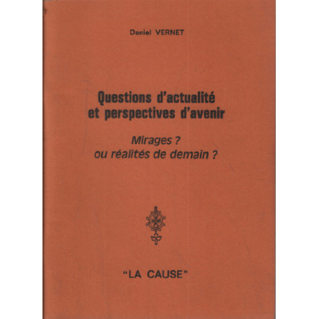 Questions d'actualité et perspectives d'avenir / mirages ou...