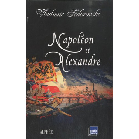 Napoléon et Alexandre : Le rêve au sommet