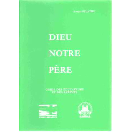 Dieu notre père guide des utilisateurs et des parents