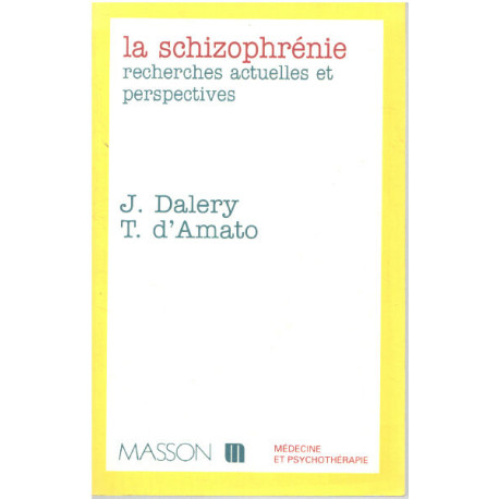 LA SCHIZOPHRENIE. Recherches actuelles et perspectives