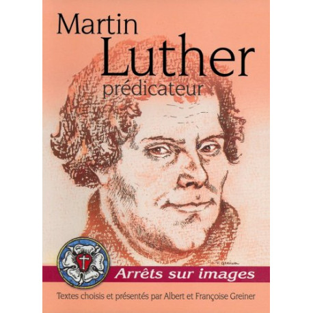 Martin Luther prédicateur. Arrêts sur images