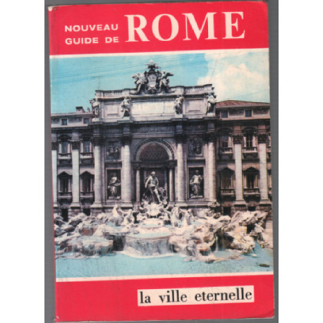 La ville éternelle nouveau guide de rome