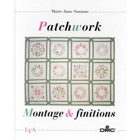 Patchwork - montage et finitions (Arts du Fil)