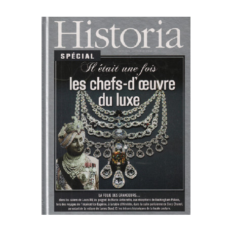 Historia special / il etait une fois les chefs-d'oeuvre du luxe