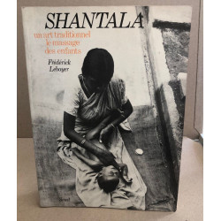 Shantala. Un art traditionnel : le massage des enfants