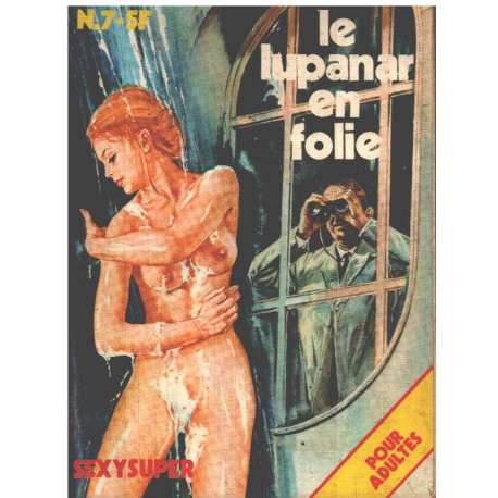 Sexy super n° 7 / le lupanar en folie / pour adultes