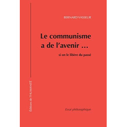 Le Communisme a de l'Avenir Si on le Libere du Passe