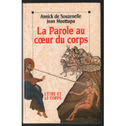 La parole au coeur du corps : l'être et le corps