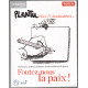 Foutez-nous la paix ! : Plantu et les 77 dessinateurs