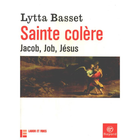 Sainte colère : Jacob Job Jésus