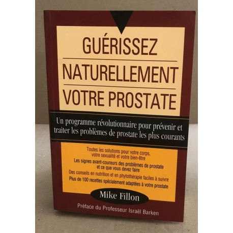 Guérissez naturellement votre prostate : Un programme...