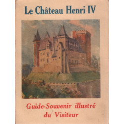 Le chateau henry IV / guide souvenir illustré du visiteur