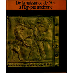 De la naissance de l'art a l'egypte ancienne