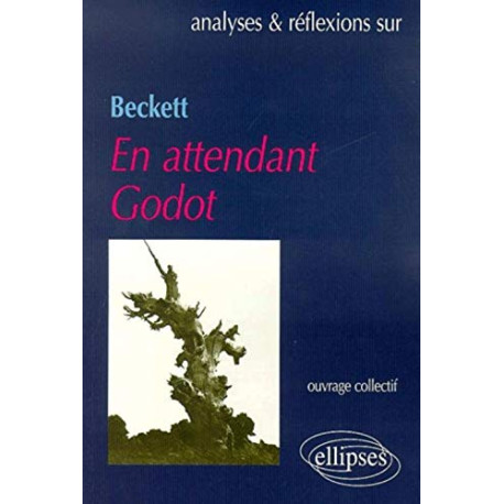 Beckett En attendant Godot / analyses et reflexions sur