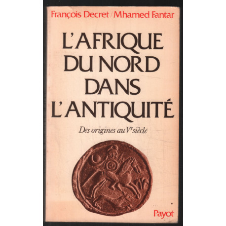 L'Afrique du Nord dans l'Antiquité : Histoire et civilisation des...