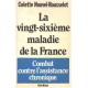 La Vingt-sixième maladie de la France. Combat contre l'assistance...