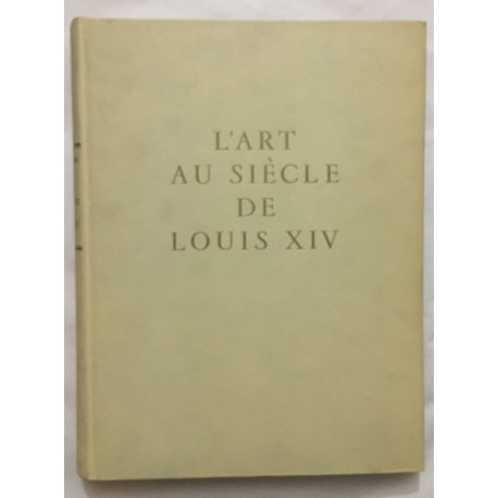 L'art au siècle de Louis XIV (exemplaire numéroté avec 110 planches)