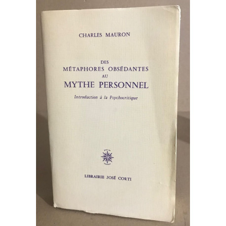 Des métaphores obsédantes au mythe personnel - introduction à la...