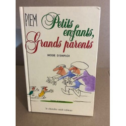 Petits enfants grands parents mode d'emploi