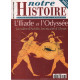 L'illiade et l'odyssée / revue notre histoire ( numéro spécial )