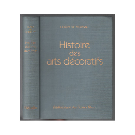 Histoire des arts décoratifs des origines à nos jours suivi de le...