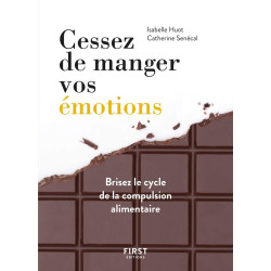 Cessez de manger vos émotions brisez le cycle de la compulsion...