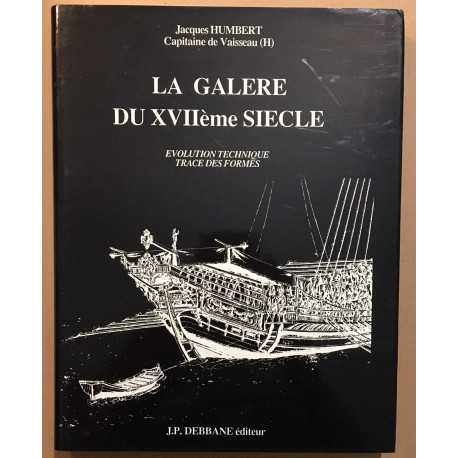 La galère du XVIIe siècle : évolution technique trace des formes