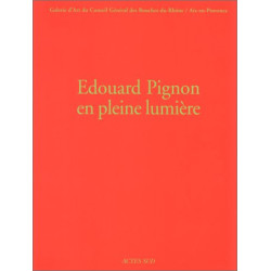 Edouard Pignon en pleine lumière. Coédition Espace 13