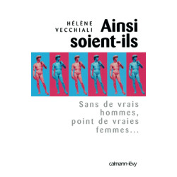 Ainsi soient-ils : Sans de vrais hommes point de vraies femmes