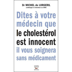 Dites à votre médecin que le cholestérol est innocent. Il vous...