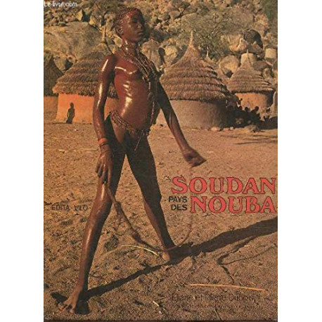 Soudan pays des Nouba (French Edition)