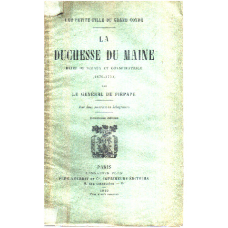 La duchesse du maine reine des sceaux et conspiratrice ( 1676-1753 )