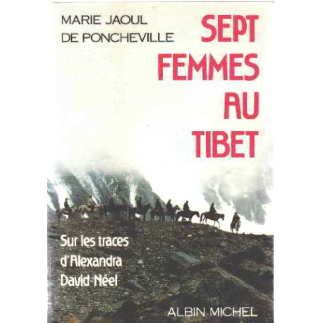 Sept femmes au Tibet sur les traces d'Alexandra David-Néel