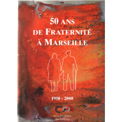 50 ans de fraternite a marseille/1958-2008