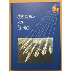 Des noms sur la mer : 300 ans d' une marine par les noms de ses...