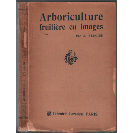 Arboriculture fruitière en images / 138 planches hors texte