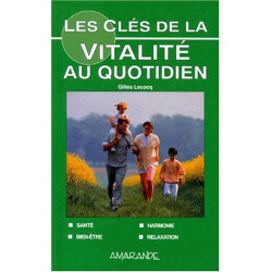 Les cles de la vitalite au quotidien