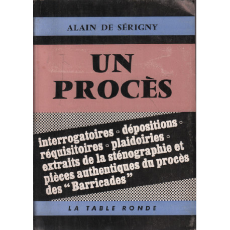 Un procès Interrogatoires dépositions réquisitoires plaidoiries...