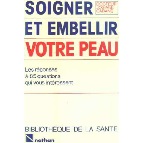 Soigner et embellir votre peau