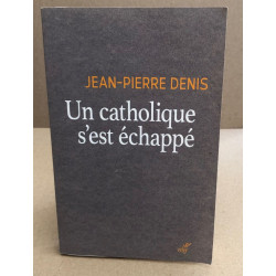 Un catholique s'est échappé