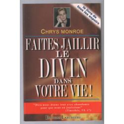 Faites jaillir le divin dans votre vie