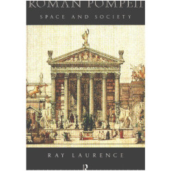 Roman Pompeii: Space and Society