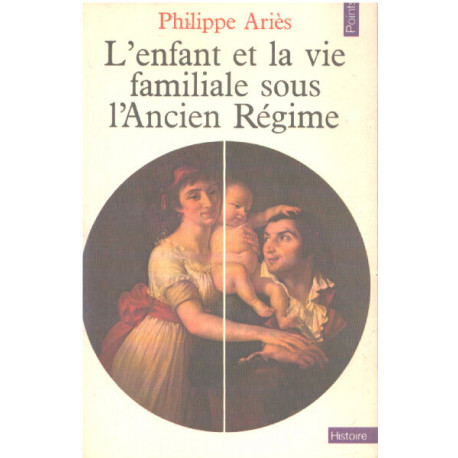 L'Enfant et la vie familiale sous l'Ancien Régime