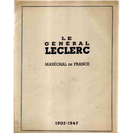 Le general leclerc marechal de france 1902-1947